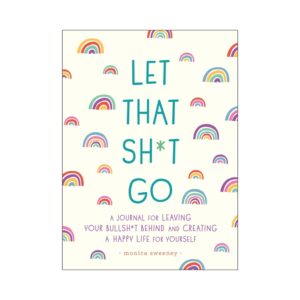 Let That Shit Go Journal