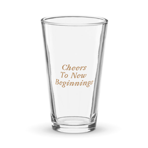 Cheers to New Beginnings - Shaker pint glass- MB Collection