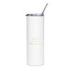 New Beginnings Stainless steel tumbler- MB Collection