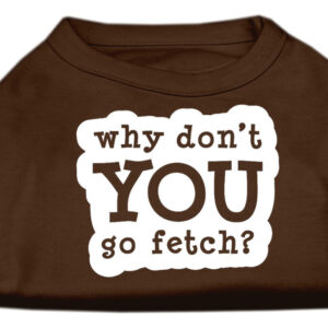 You Go Fetch Screen Print Shirt Brown Sm
