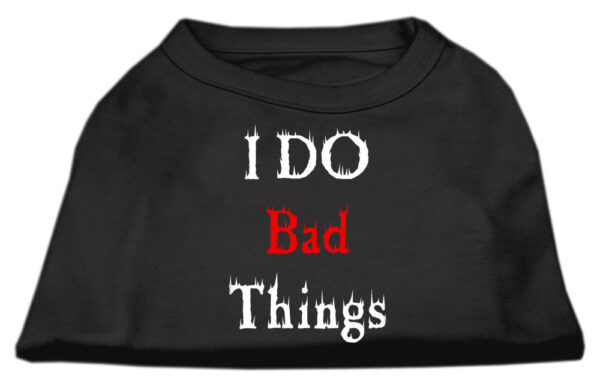 I Do Bad Things Screen Print Shirts Black XXL