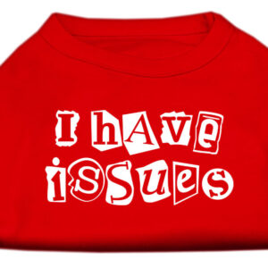 I Have Issues Screen Printed Dog Shirt Red XL