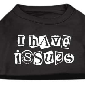 I Have Issues Screen Printed Dog Shirt Black XXXL